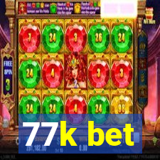 77k bet